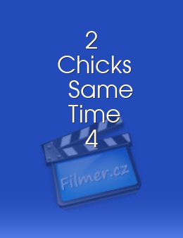 2 Chicks Same Time 4
