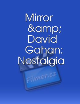 Mirror & David Gahan Nostalgia