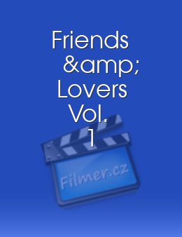 Friends & Lovers Vol. 1