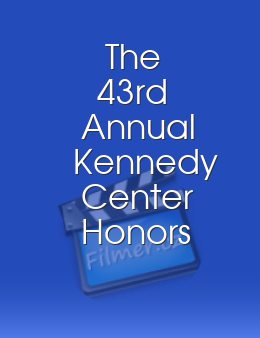 The 43rd Annual Kennedy Center Honors