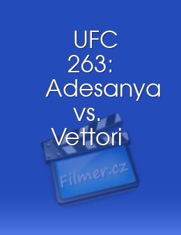 UFC 263: Adesanya vs. Vettori