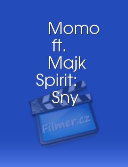 Momo ft. Majk Spirit: Sny