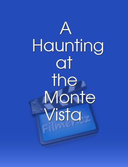 A Haunting at the Monte Vista