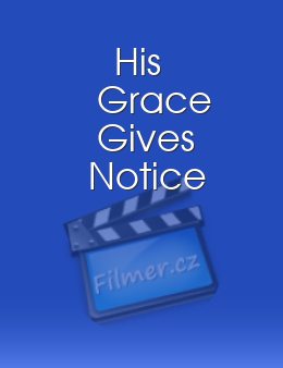 His Grace Gives Notice