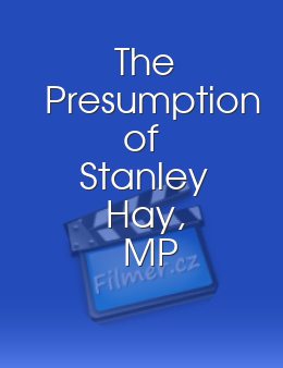 Presumption of Stanley Hay, MP, The