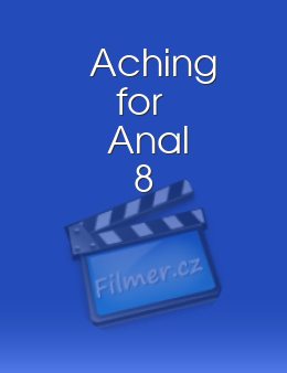 Aching for Anal 8