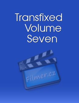 Transfixed Volume Seven