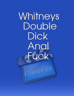 Whitney's Double Dick Anal Fuck