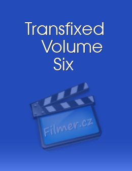 Transfixed Volume Six