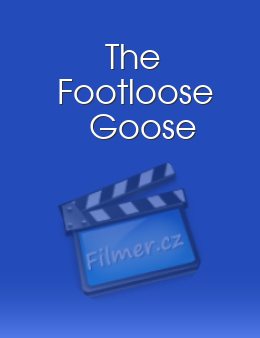 Footloose Goose, The