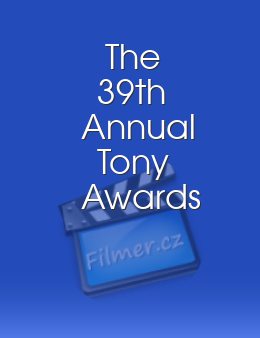 The 39th Annual Tony Awards