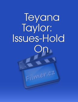 Teyana Taylor: Issues/Hold On