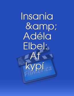 Insania & Adéla Elbel: Ať kypí žluč