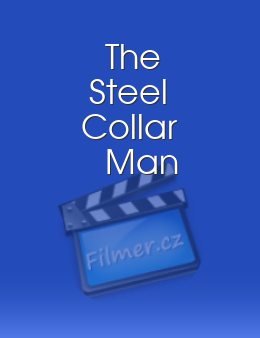 Steel Collar Man, The