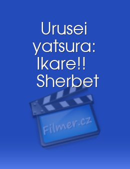 Urusei yatsura: Ikare!! Sherbet