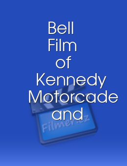 Bell Film of Kennedy Motorcade and Aftermath