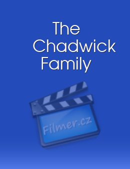 Chadwick Family, The