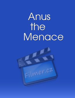 Anus the Menace