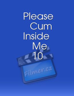 Please Cum Inside Me 10