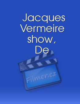 Jacques Vermeire show, De
