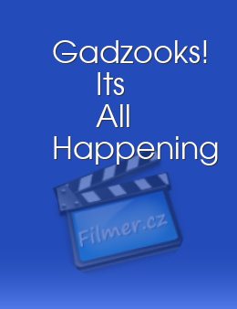 Gadzooks! It's All Happening