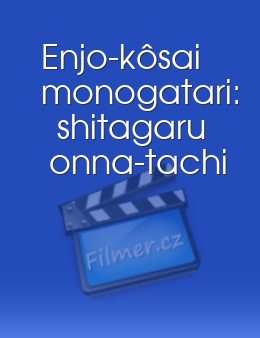 Enjo-kôsai monogatari shitagaru onna-tachi