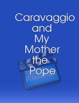 Caravaggio and My Mother the Pope