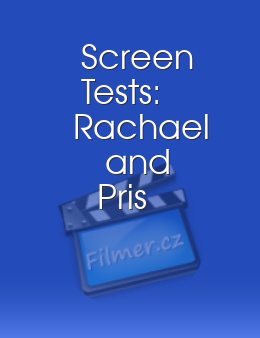 Screen Tests: Rachael and Pris