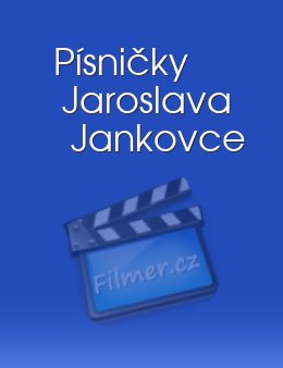 Písničky Jaroslava Jankovce