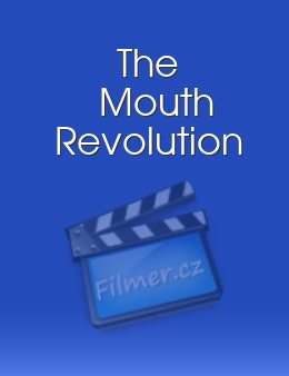 Mouth Revolution, The