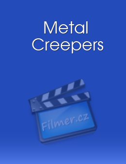 Metal Creepers