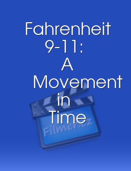 Fahrenheit 9/11: A Movement in Time