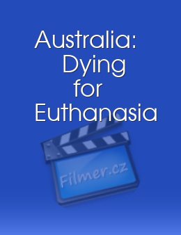 Australia: Dying for Euthanasia