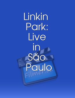 Linkin Park: Live in São Paulo
