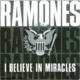 Ramones - I Believe in Miracles