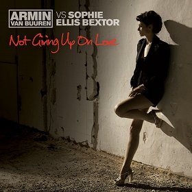 Armin van Buuren vs Sophie Ellis-Bextor - Not Giving Up On Love