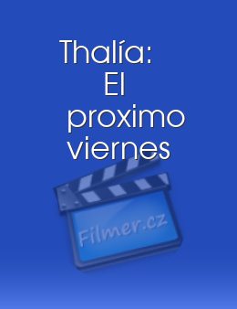 Thalía: El proximo viernes