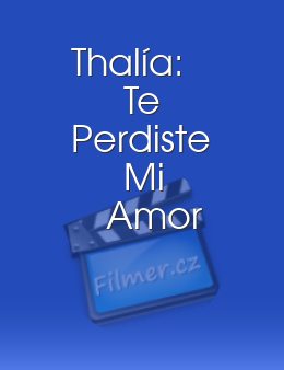 Thalía: Te Perdiste Mi Amor