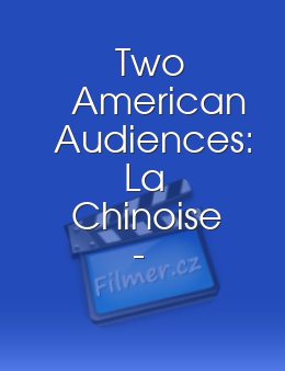 Two American Audiences: La Chinoise - A Film in the Making