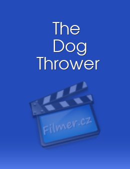 Dog Thrower, The