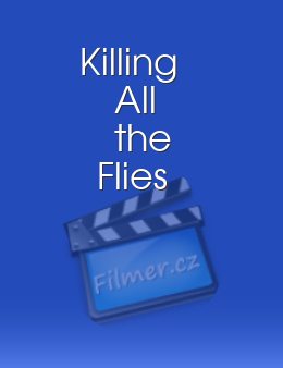 Killing All the Flies