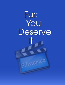 Fur: You Deserve It