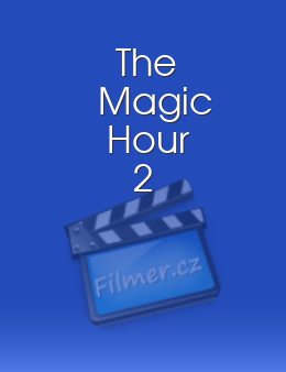 The Magic Hour 2