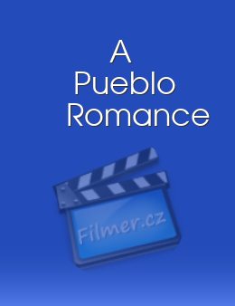 Pueblo Romance, A