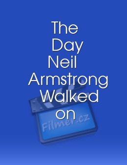 The Day Neil Armstrong Walked on the Moon