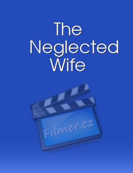 The Neglected Wife
