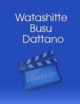 Watashitte Busu Dattano