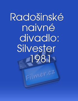 Radošinské naivné divadlo Silvester 1981