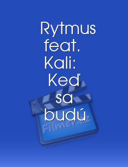 Rytmus feat. Kali: Keď sa budú pýtať