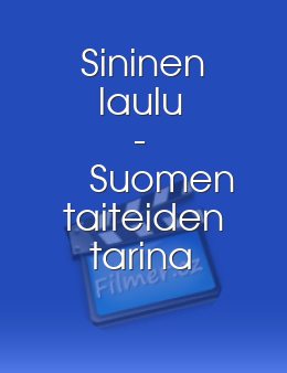 Sininen laulu - Suomen taiteiden tarina